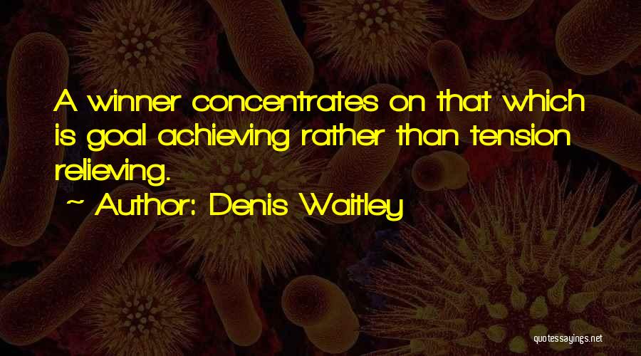 Achieving Goal Quotes By Denis Waitley