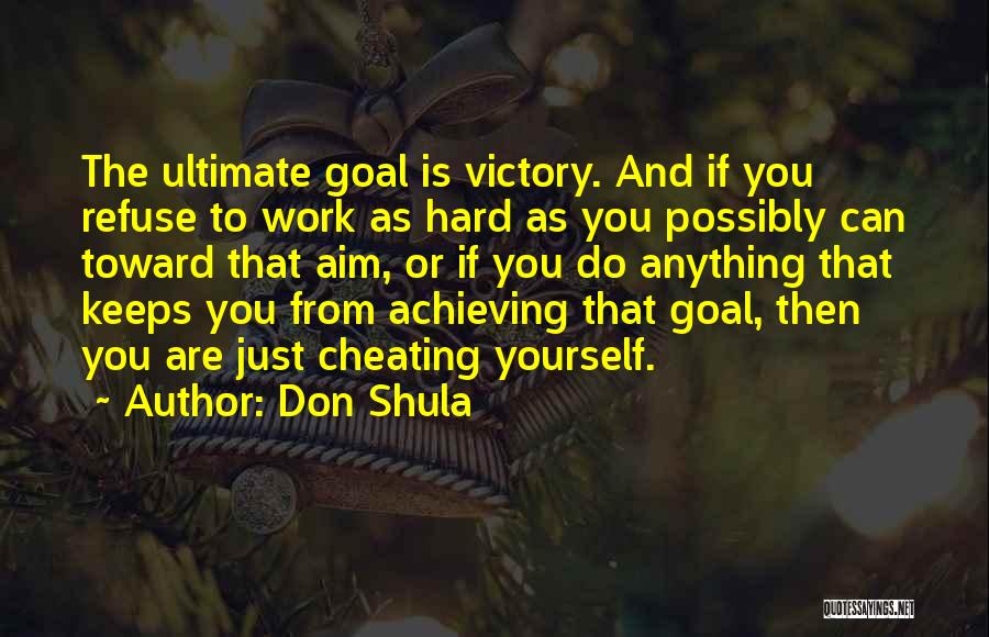 Achieving Goal Quotes By Don Shula