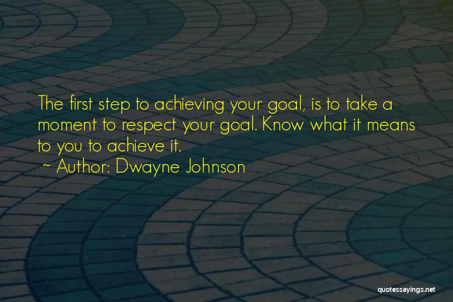 Achieving Goal Quotes By Dwayne Johnson