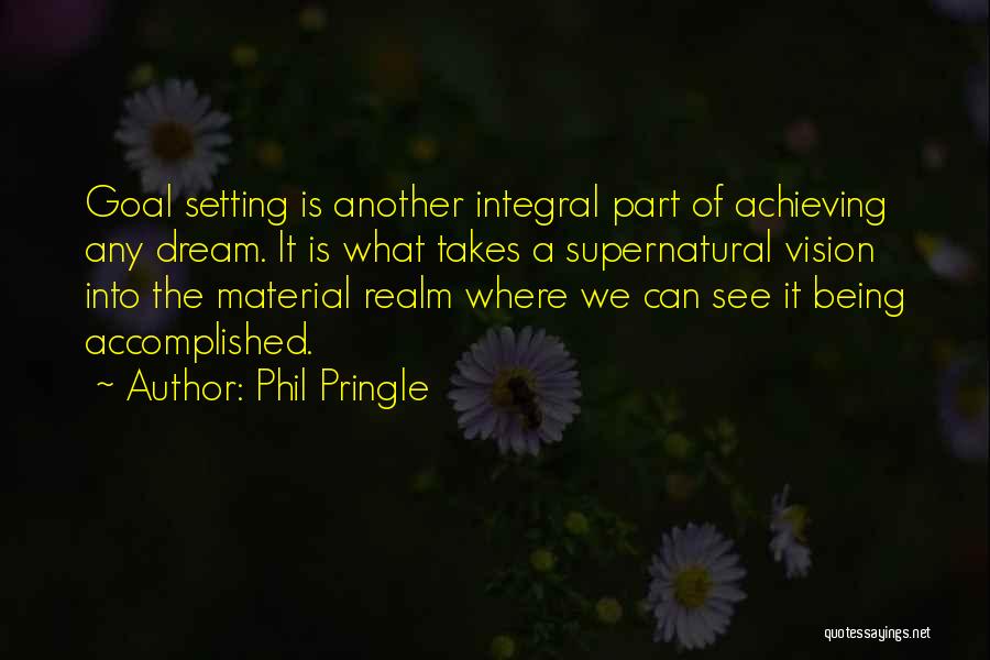 Achieving Goal Quotes By Phil Pringle