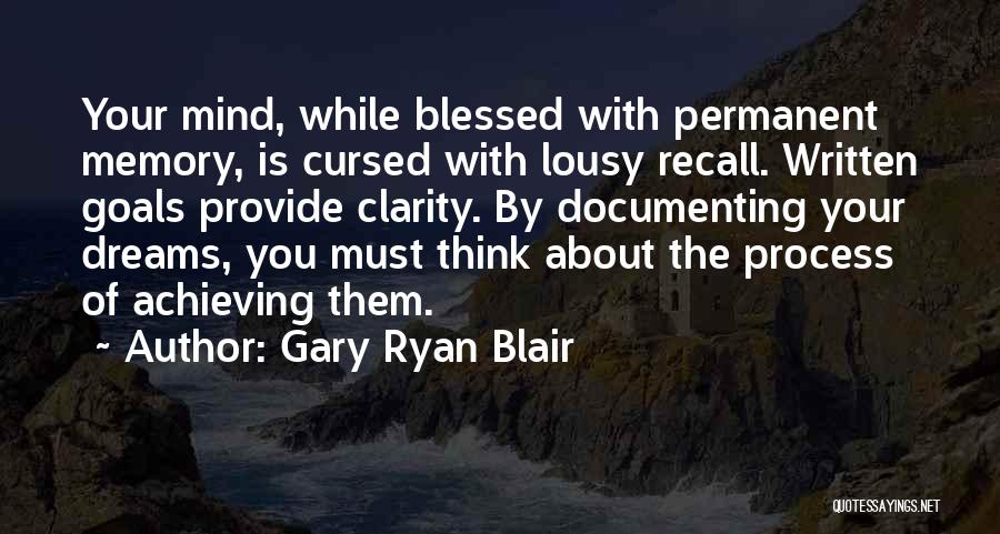 Achieving Goals Dreams Quotes By Gary Ryan Blair