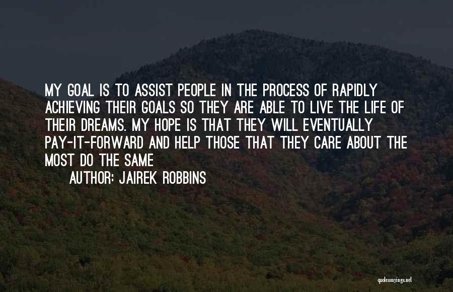 Achieving Goals Dreams Quotes By Jairek Robbins