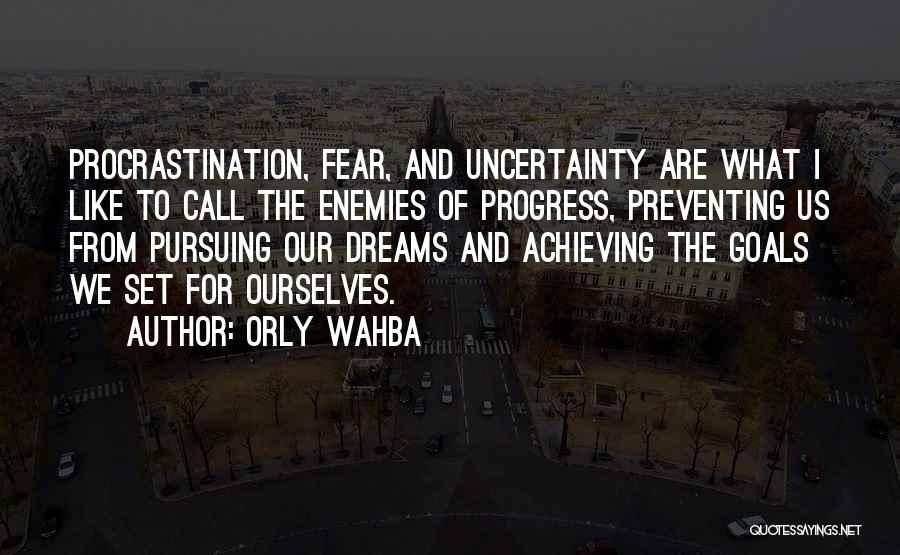 Achieving Goals Dreams Quotes By Orly Wahba