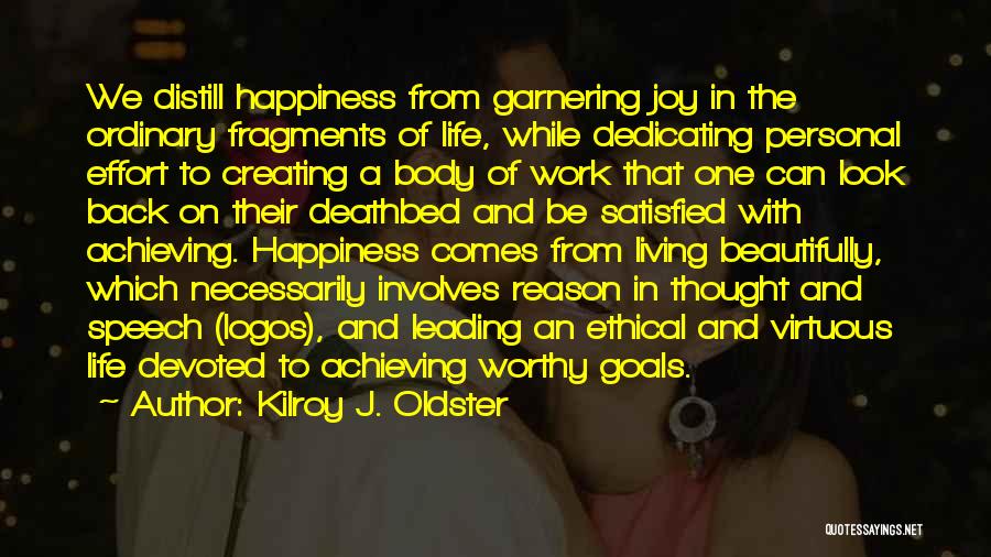 Achieving Goals In Life Quotes By Kilroy J. Oldster