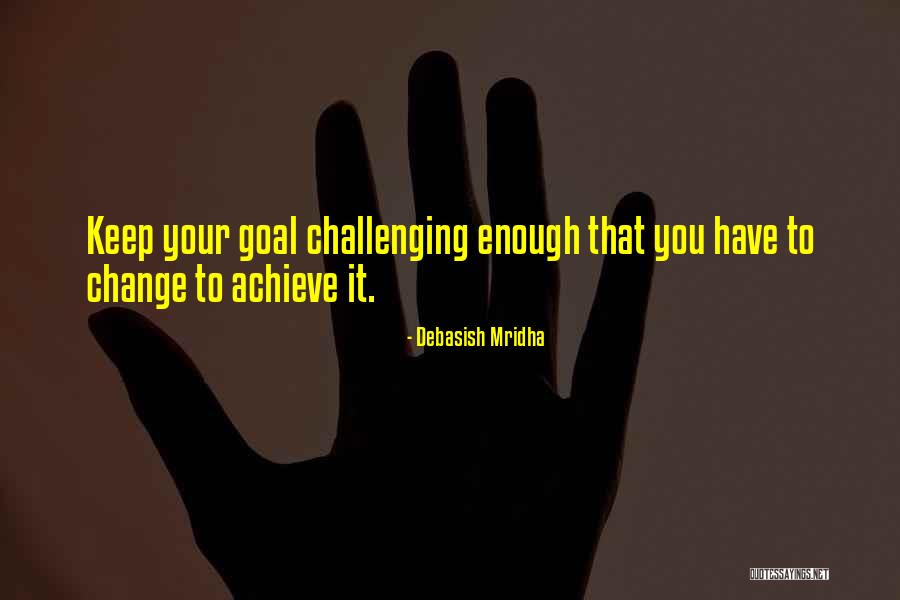 Achieving Goals Inspirational Quotes By Debasish Mridha