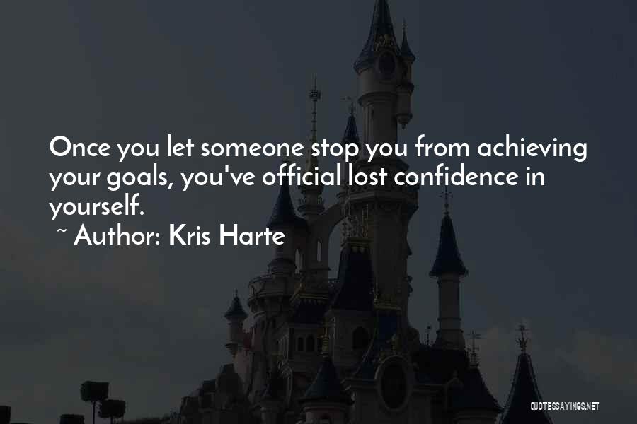 Achieving Goals Inspirational Quotes By Kris Harte