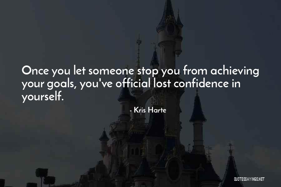 Achieving Goals Inspirational Quotes By Kris Harte