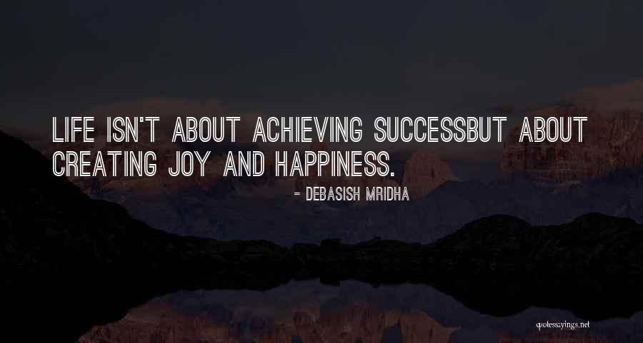 Achieving Happiness Quotes By Debasish Mridha