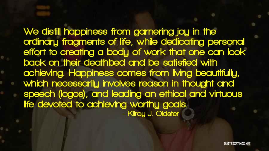 Achieving Happiness Quotes By Kilroy J. Oldster Achieving Happiness Quotes By Kilroy J. Oldster