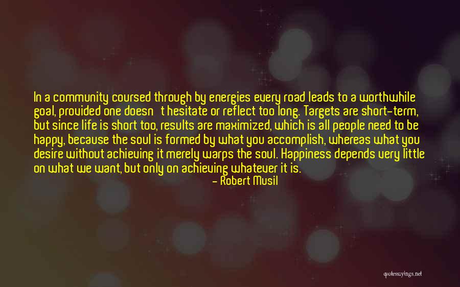 Achieving Happiness Quotes By Robert Musil