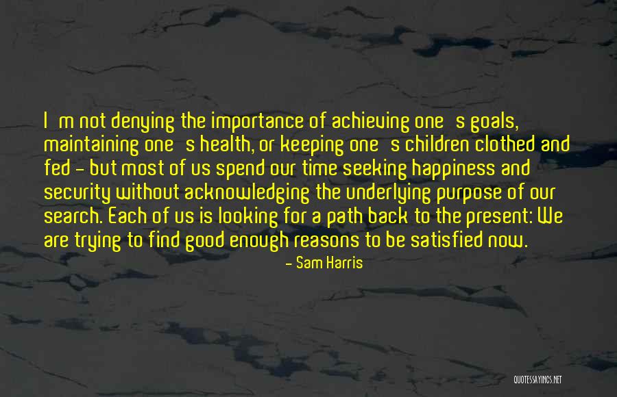 Achieving Happiness Quotes By Sam Harris Achieving Happiness Quotes By Sam Harris