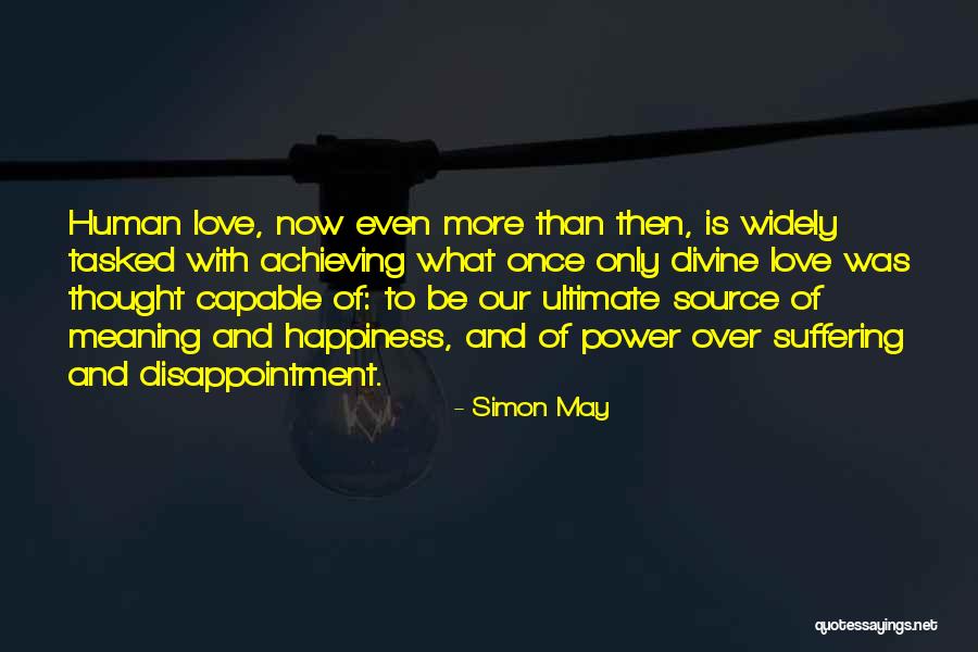 Achieving Happiness Quotes By Simon May