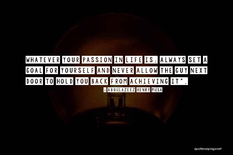 Achieving In Life Quotes By Abdulazeez Henry Musa Achieving In Life Quotes By Abdulazeez Henry Musa