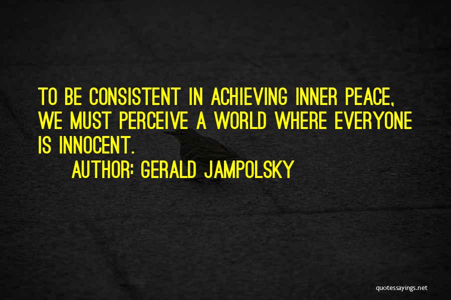 Achieving Inner Peace Quotes By Gerald Jampolsky