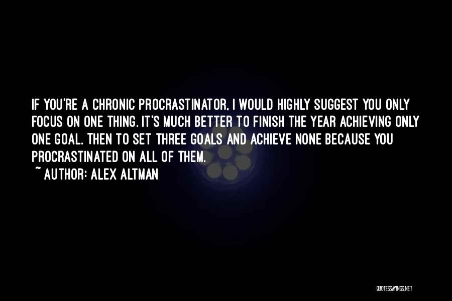 Achieving My Goals Quotes By Alex Altman