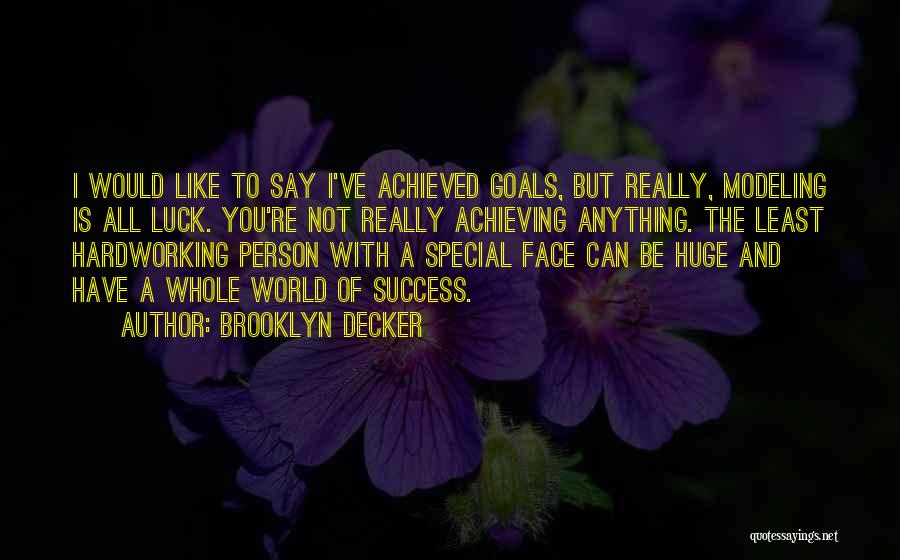 Achieving My Goals Quotes By Brooklyn Decker