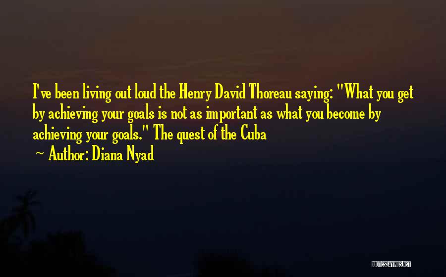 Achieving My Goals Quotes By Diana Nyad