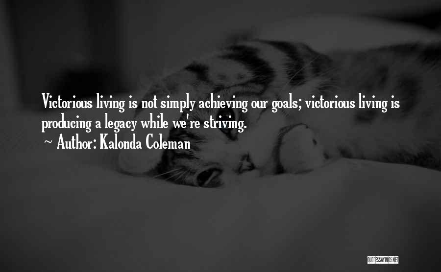 Achieving My Goals Quotes By Kalonda Coleman