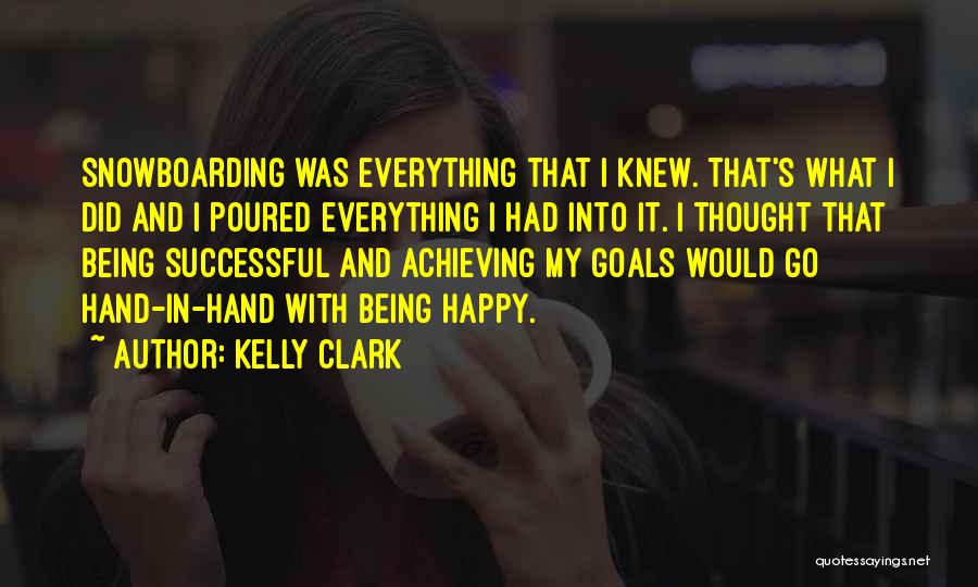 Achieving My Goals Quotes By Kelly Clark