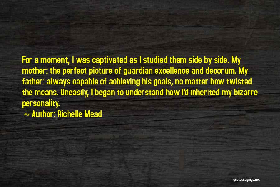 Achieving My Goals Quotes By Richelle Mead