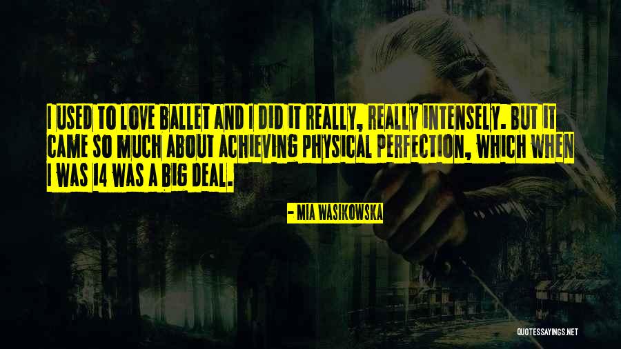 Achieving Perfection Quotes By Mia Wasikowska