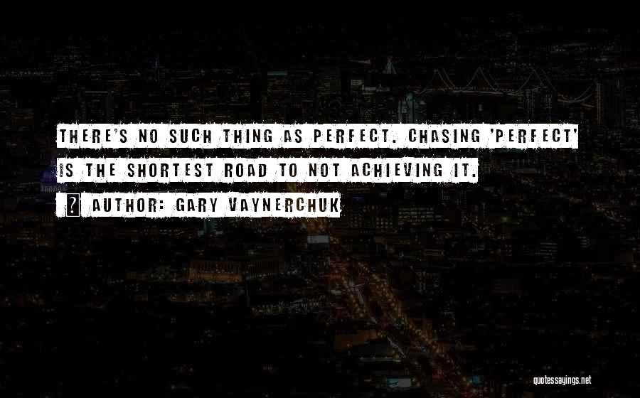 Achieving Something In Life Quotes By Gary Vaynerchuk
