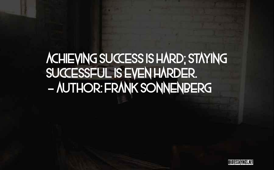 Achieving Success Quotes By Frank Sonnenberg