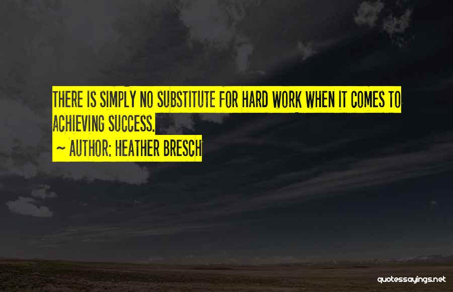 Achieving Success Quotes By Heather Bresch