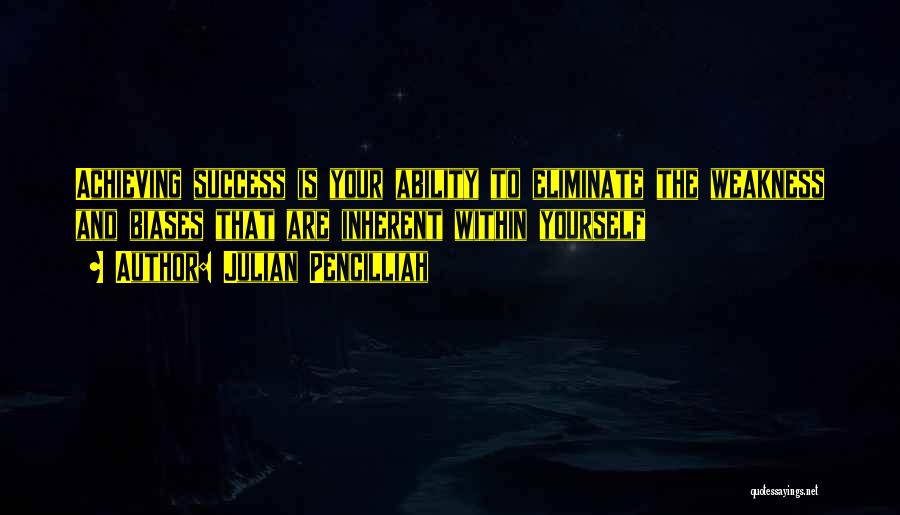 Achieving Success Quotes By Julian Pencilliah