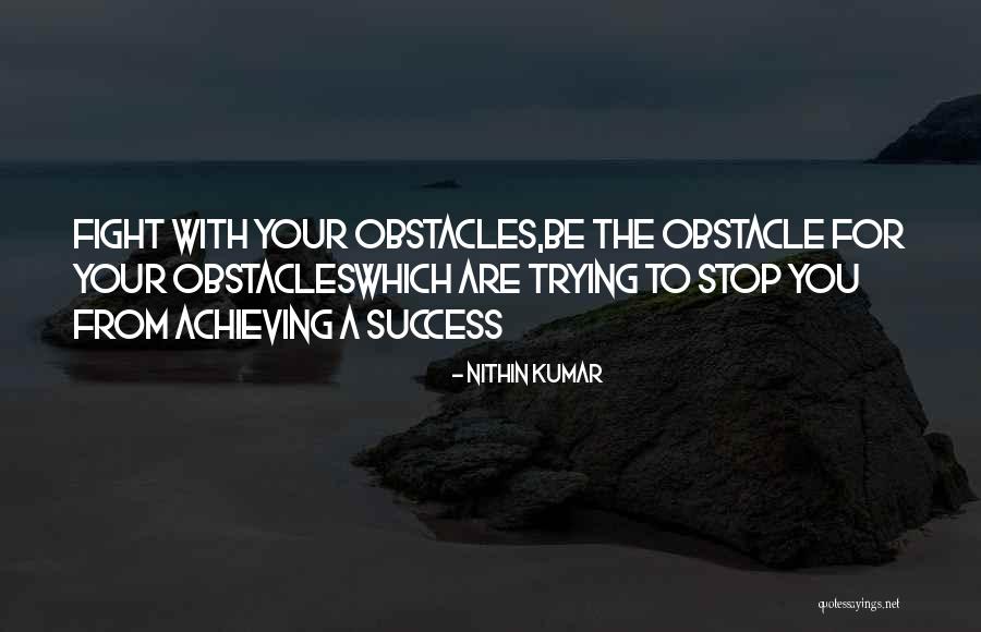 Achieving Success Quotes By Nithin Kumar