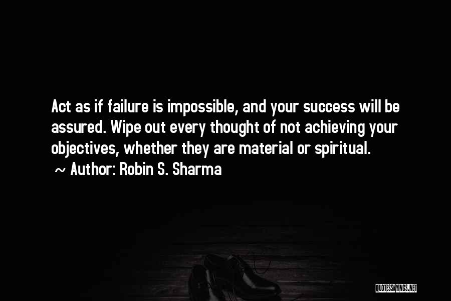Achieving Success Quotes By Robin S. Sharma