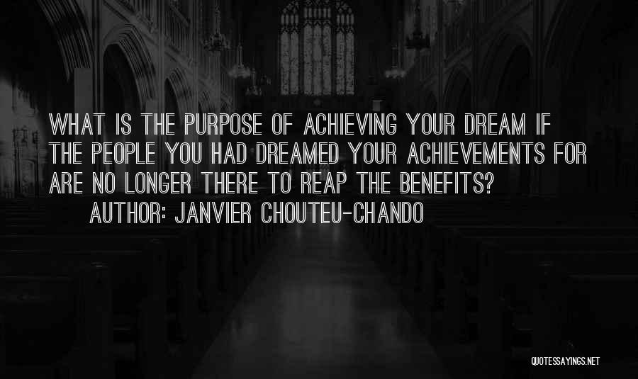 Achieving The Dream Quotes By Janvier Chouteu-Chando