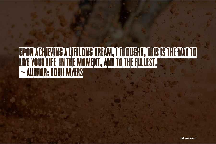 Achieving The Dream Quotes By Lorii Myers