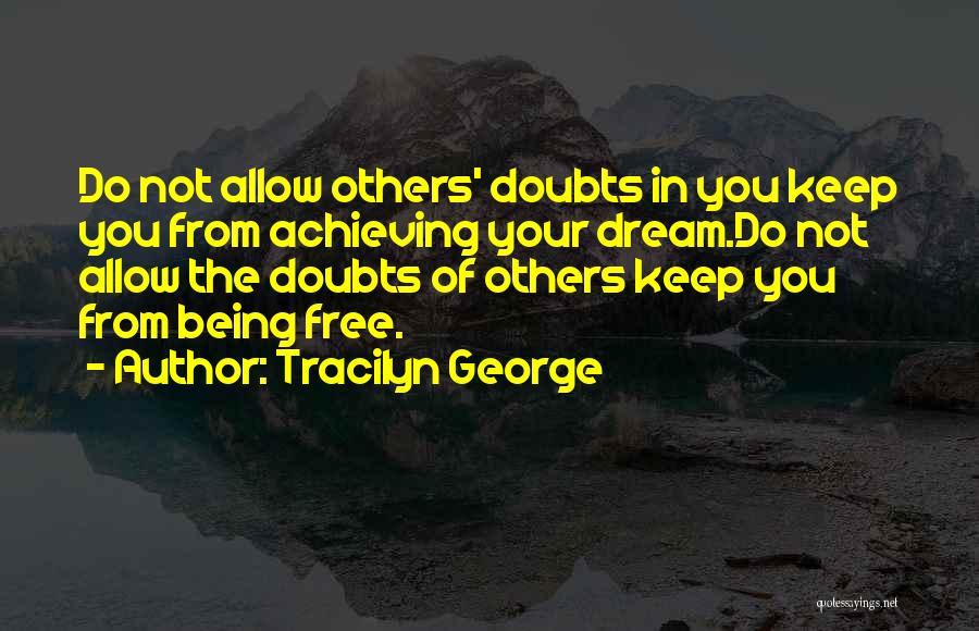Achieving The Dream Quotes By Tracilyn George