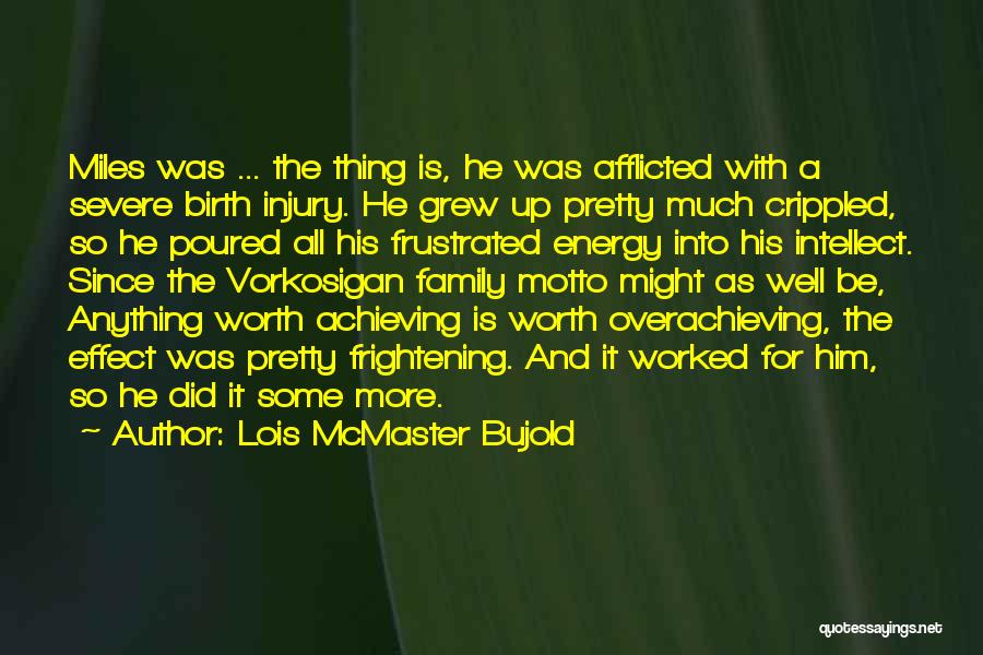 Achieving Things On Your Own Quotes By Lois McMaster Bujold