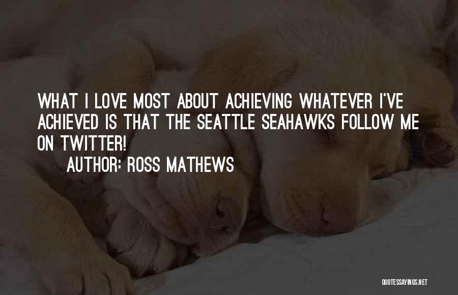 Achieving Things On Your Own Quotes By Ross Mathews