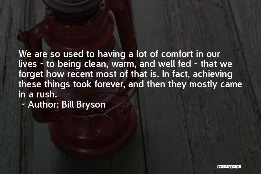 Achieving Things Quotes By Bill Bryson