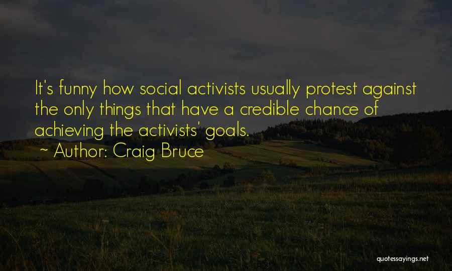 Achieving Things Quotes By Craig Bruce