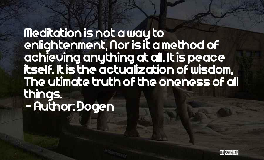 Achieving Things Quotes By Dogen