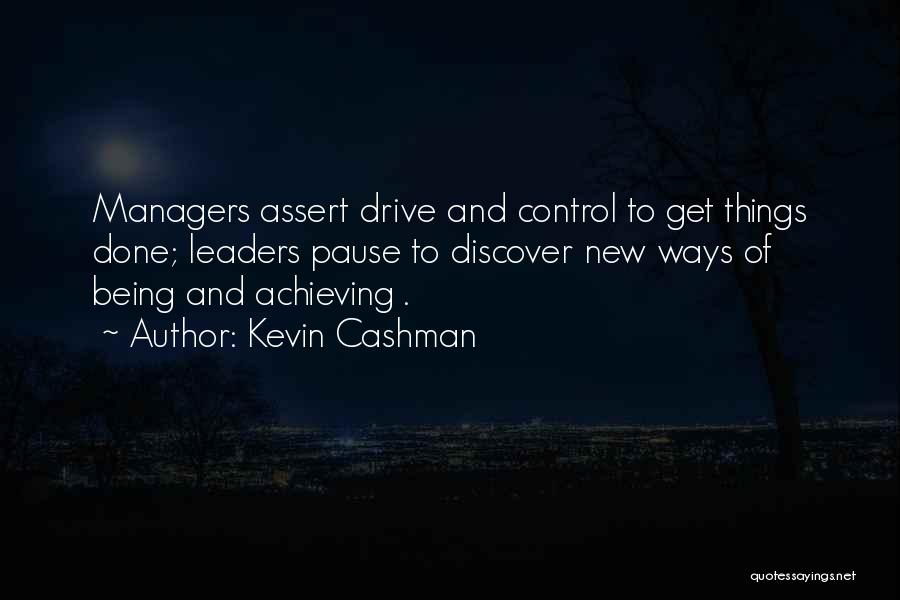 Achieving Things Quotes By Kevin Cashman