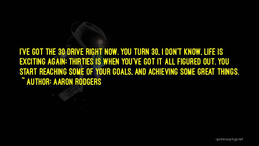 Achieving Your Goal Quotes By Aaron Rodgers