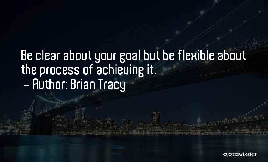Achieving Your Goal Quotes By Brian Tracy