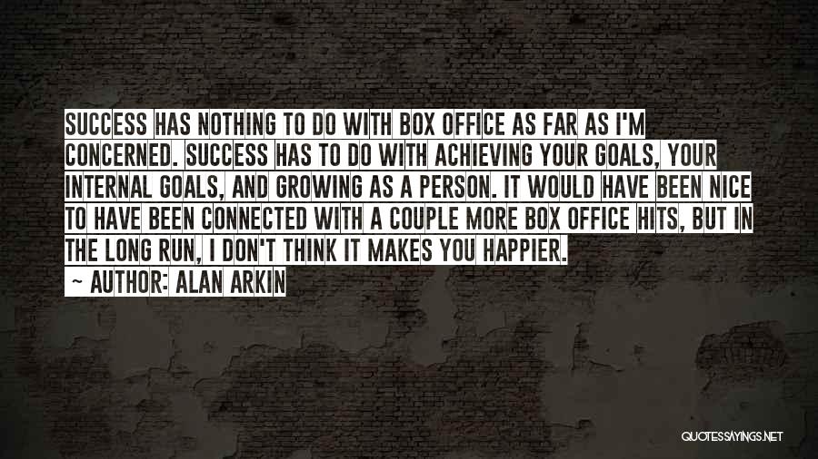 Achieving Your Goals Quotes By Alan Arkin