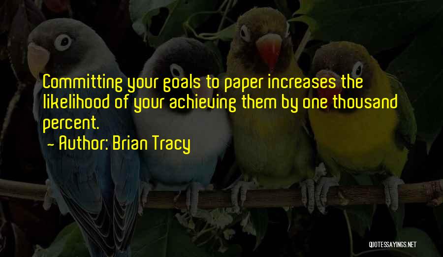 Achieving Your Goals Quotes By Brian Tracy