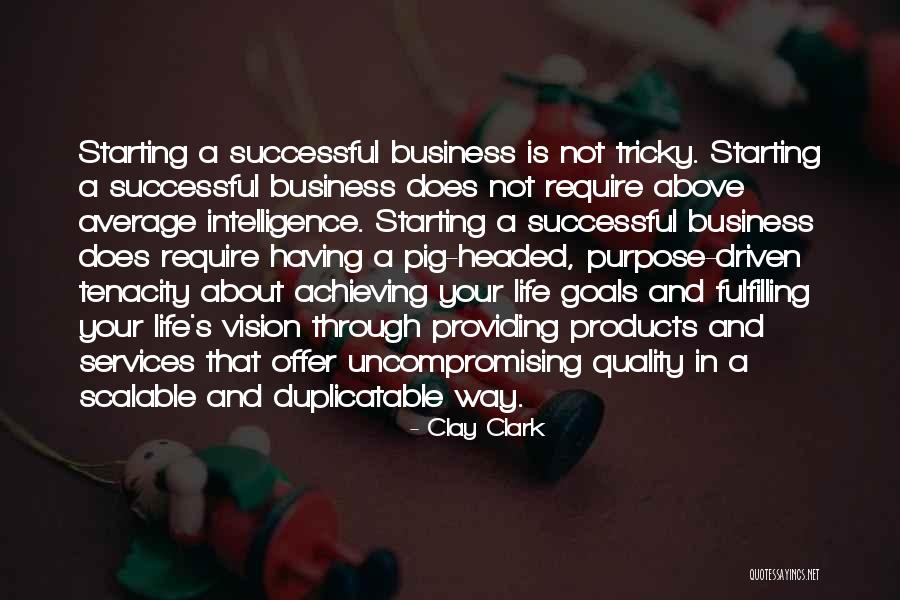 Achieving Your Goals Quotes By Clay Clark Achieving Your Goals Quotes By Clay Clark