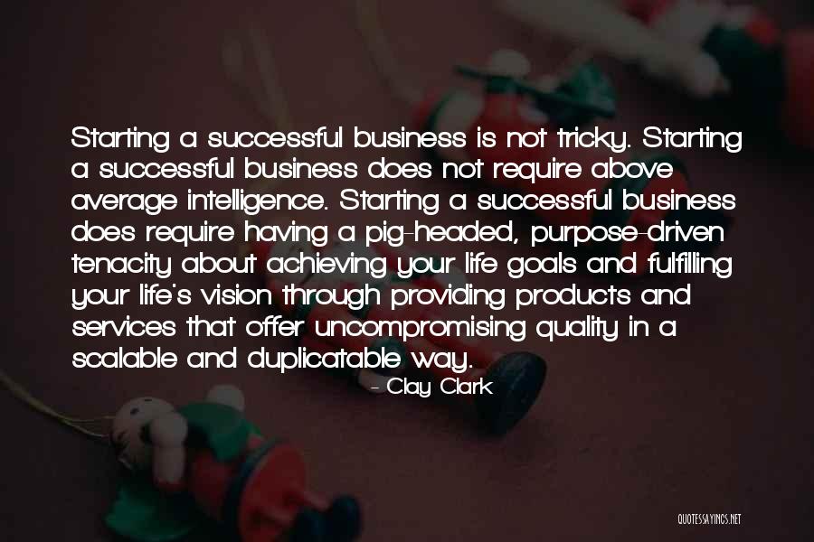 Achieving Your Goals Quotes By Clay Clark