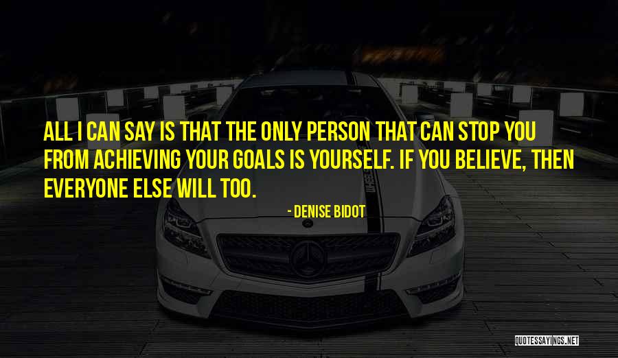 Achieving Your Goals Quotes By Denise Bidot Achieving Your Goals Quotes By Denise Bidot