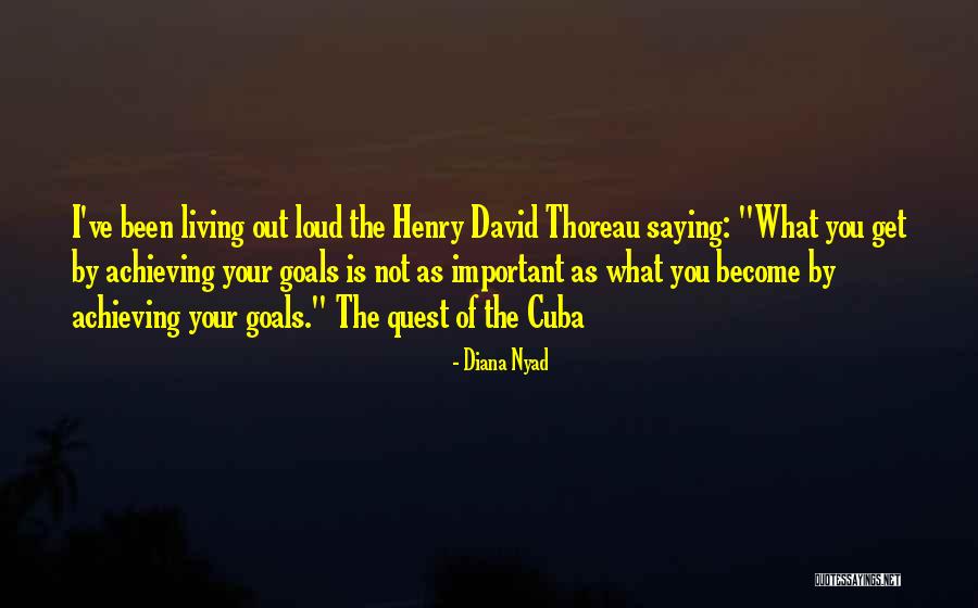 Achieving Your Goals Quotes By Diana Nyad