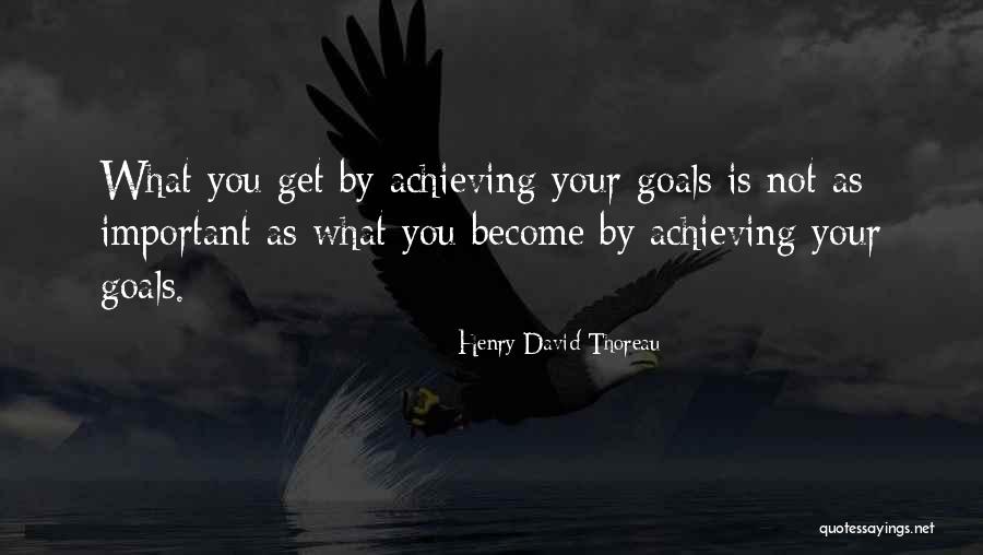 Achieving Your Goals Quotes By Henry David Thoreau