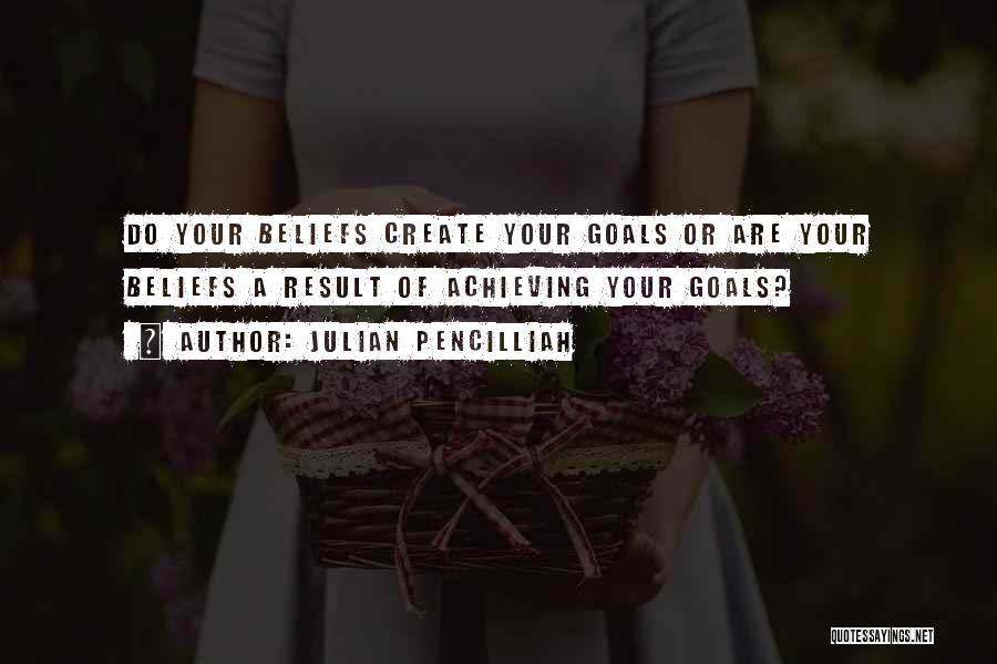 Achieving Your Goals Quotes By Julian Pencilliah